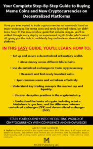 Back Cover for Meme Coins Made Easy: Beginner's Guide to Buying Crypto on Decentralized Exchanges. It describes the purpose of the book which is found on this page. A book about how to buy crypto on a DEX, crypto safety, how to spot scams and uncover developer scams and tricks.